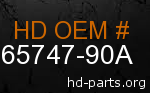 hd 65747-90A genuine part number