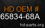 hd 65834-68A genuine part number