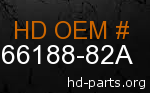 hd 66188-82A genuine part number