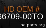 hd 66709-00TO genuine part number