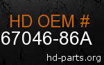 hd 67046-86A genuine part number