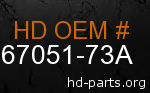 hd 67051-73A genuine part number