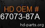 hd 67073-87A genuine part number