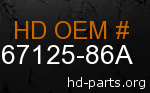 hd 67125-86A genuine part number