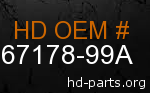hd 67178-99A genuine part number