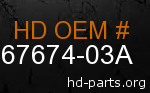 hd 67674-03A genuine part number