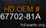 hd 67702-81A genuine part number