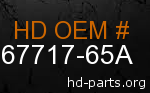 hd 67717-65A genuine part number