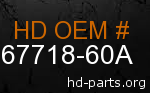 hd 67718-60A genuine part number