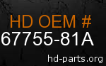 hd 67755-81A genuine part number