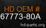 hd 67773-80A genuine part number