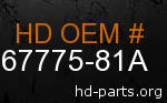 hd 67775-81A genuine part number