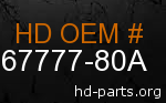 hd 67777-80A genuine part number