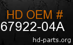 hd 67922-04A genuine part number