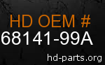hd 68141-99A genuine part number