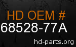 hd 68528-77A genuine part number