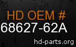 hd 68627-62A genuine part number