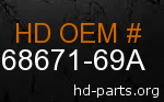hd 68671-69A genuine part number