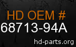 hd 68713-94A genuine part number