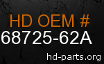hd 68725-62A genuine part number