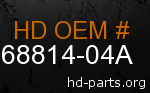 hd 68814-04A genuine part number