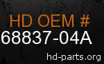 hd 68837-04A genuine part number