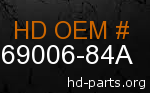hd 69006-84A genuine part number