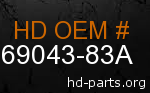 hd 69043-83A genuine part number