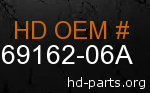 hd 69162-06A genuine part number