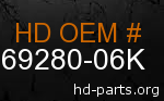 hd 69280-06K genuine part number