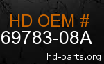 hd 69783-08A genuine part number