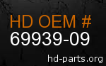 hd&nbsp69939-09 genuine part number