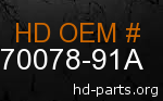 hd 70078-91A genuine part number