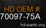 hd 70097-75A genuine part number