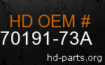 hd 70191-73A genuine part number