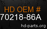 hd 70218-86A genuine part number