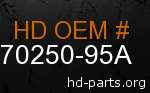 hd 70250-95A genuine part number