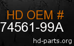 hd 74561-99A genuine part number