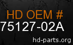 hd 75127-02A genuine part number