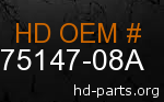 hd 75147-08A genuine part number