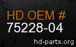 hd 75228-04 genuine part number