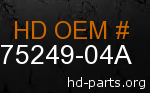 hd 75249-04A genuine part number