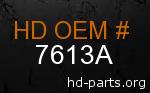 hd 7613A genuine part number