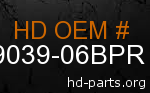 hd 79039-06BPR genuine part number