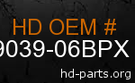 hd 79039-06BPX genuine part number