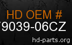 hd 79039-06CZ genuine part number