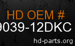 hd 79039-12DKC genuine part number