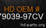 hd 79039-97CV genuine part number