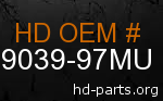 hd 79039-97MU genuine part number