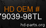 hd 79039-98TL genuine part number